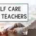 Teacher Self-Care 101